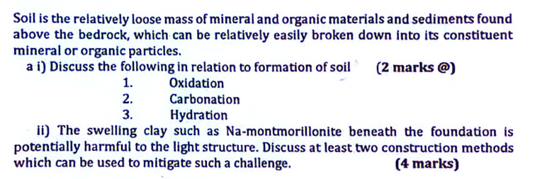 Soil is the relatively loose mass of mineral and