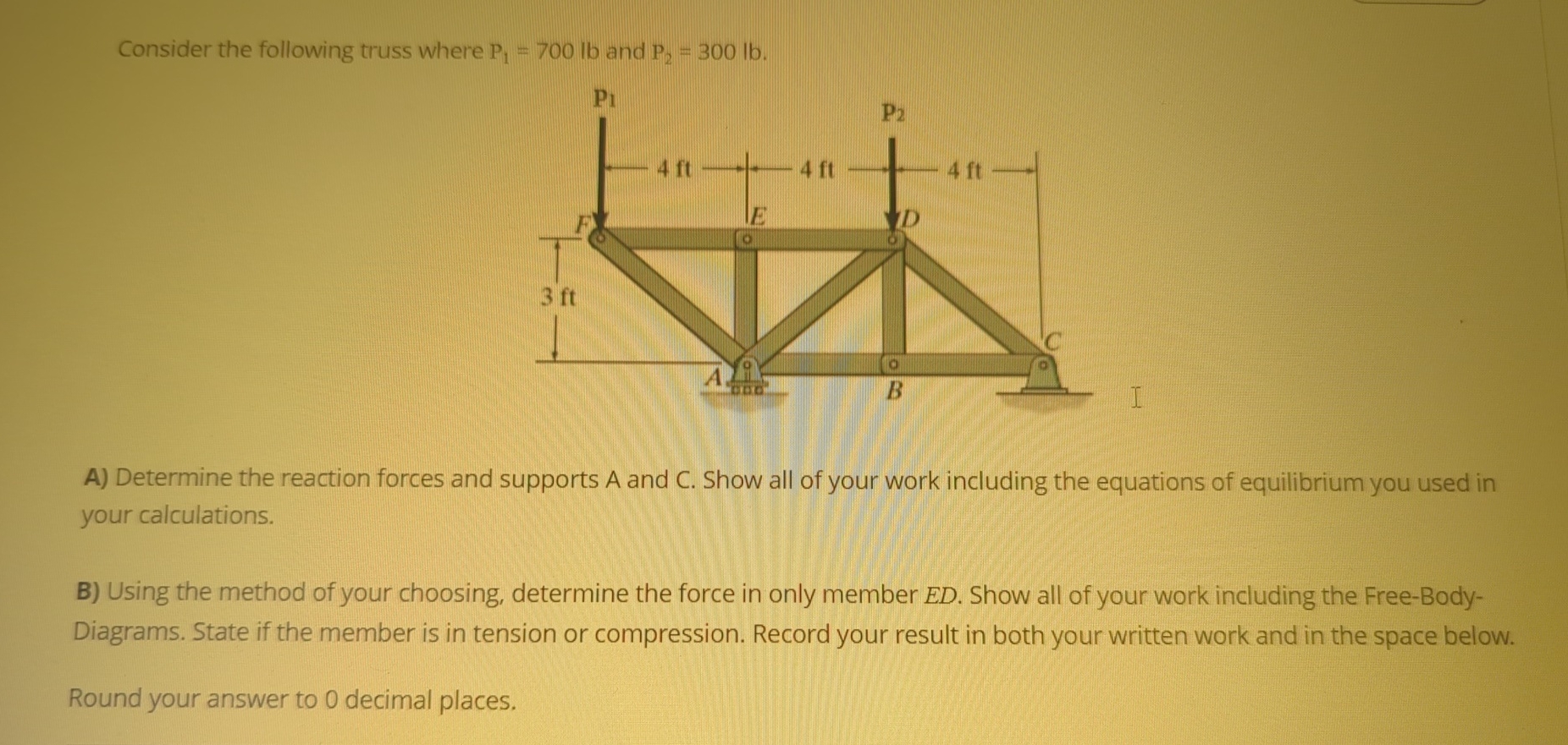 Consider the following truss where P 1 = 7 0 0 l