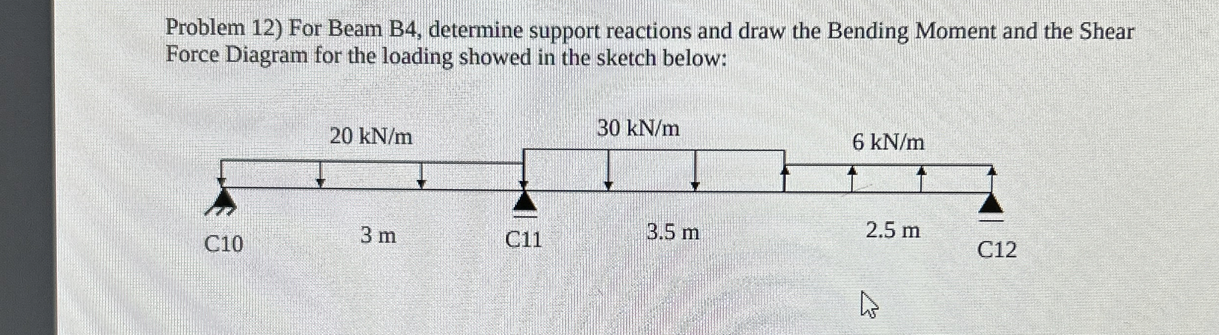 Problem 1 2 ) For Beam B 4 , determine support