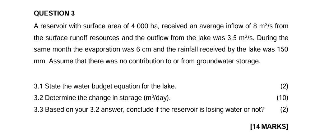 QUESTION 3 A reservoir with surface area of 4 0 0