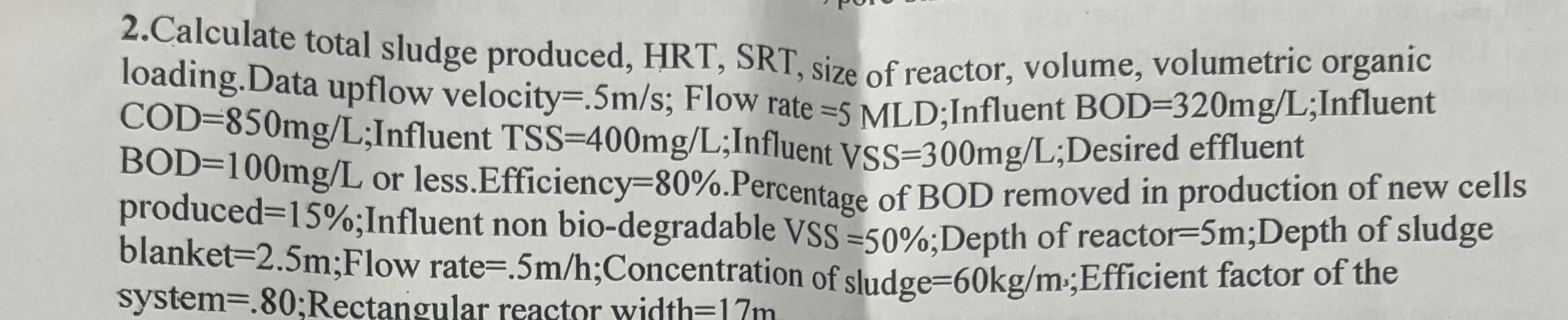 Calculate total sludge produced, HRT , SRT , size
