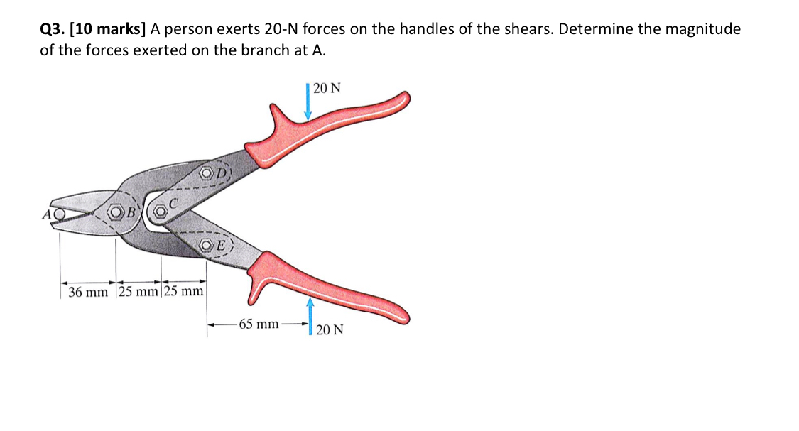 Q 3 . [ 1 0 marks ] A person exerts 2 0 - N
