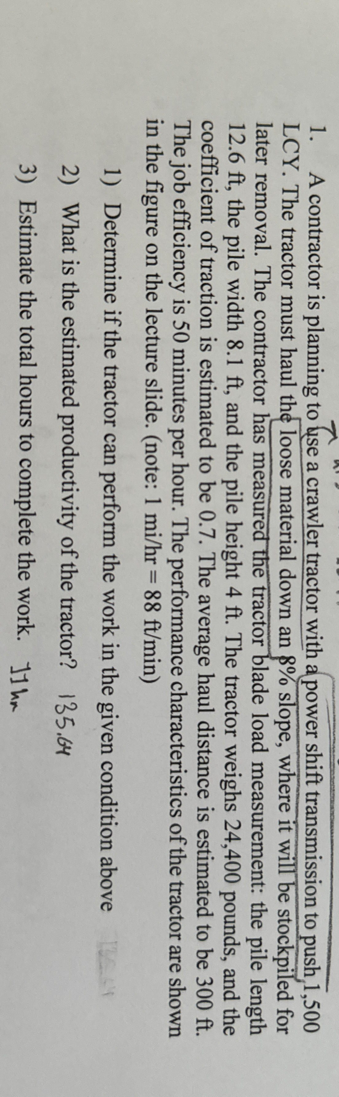 A contractor is planning to ase a crawler tractor