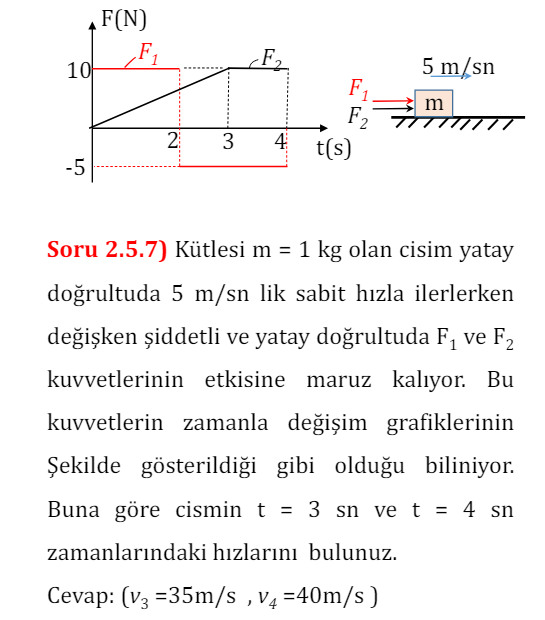 Soru 2 . 5 . 7 ) K tlesi m = 1 k g olan cisim