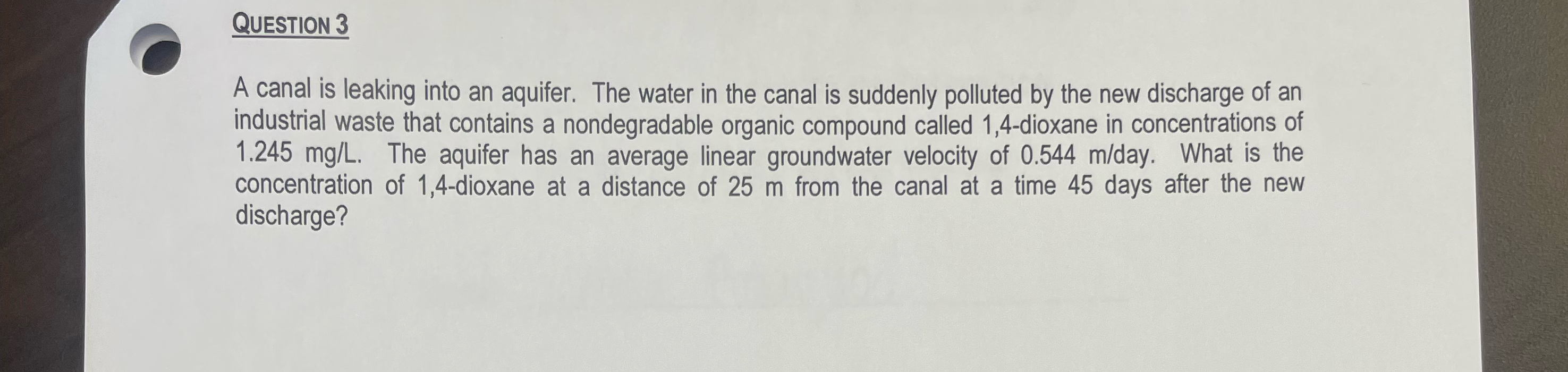 QUESTION 3 A canal is leaking into an aquifer.