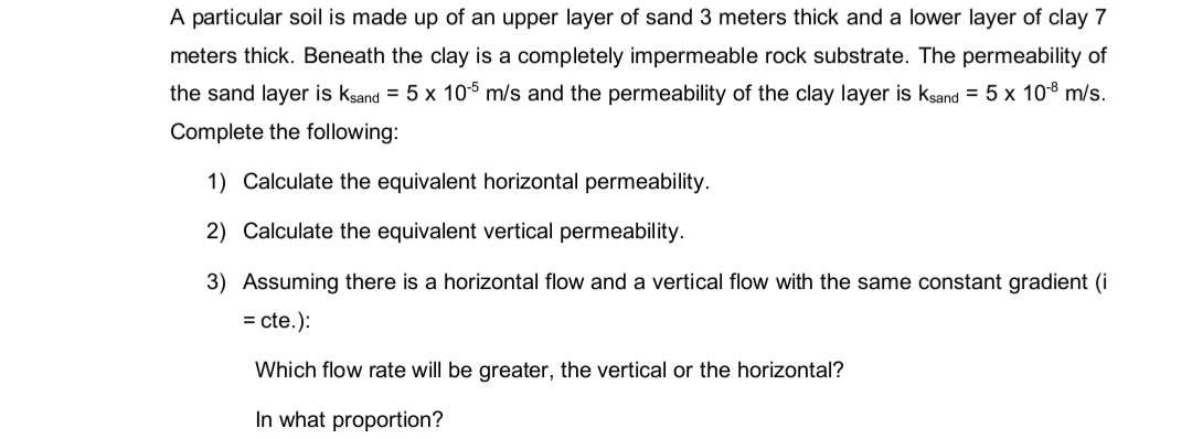 A particular soil is made up of an upper layer of