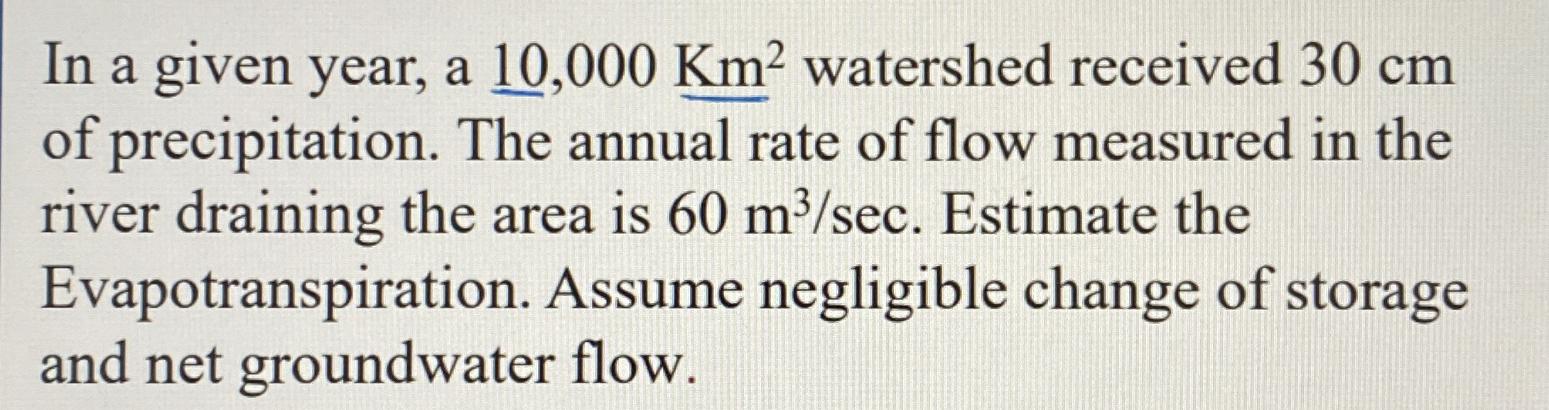 In a given year, a 1 0 , 0 0 0 K m 2 watershed