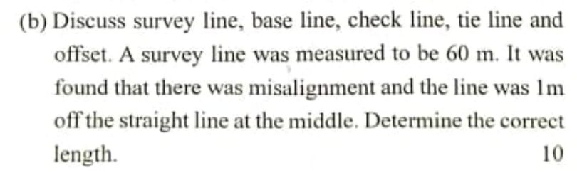 ( b ) Discuss survey line, base line, check line,