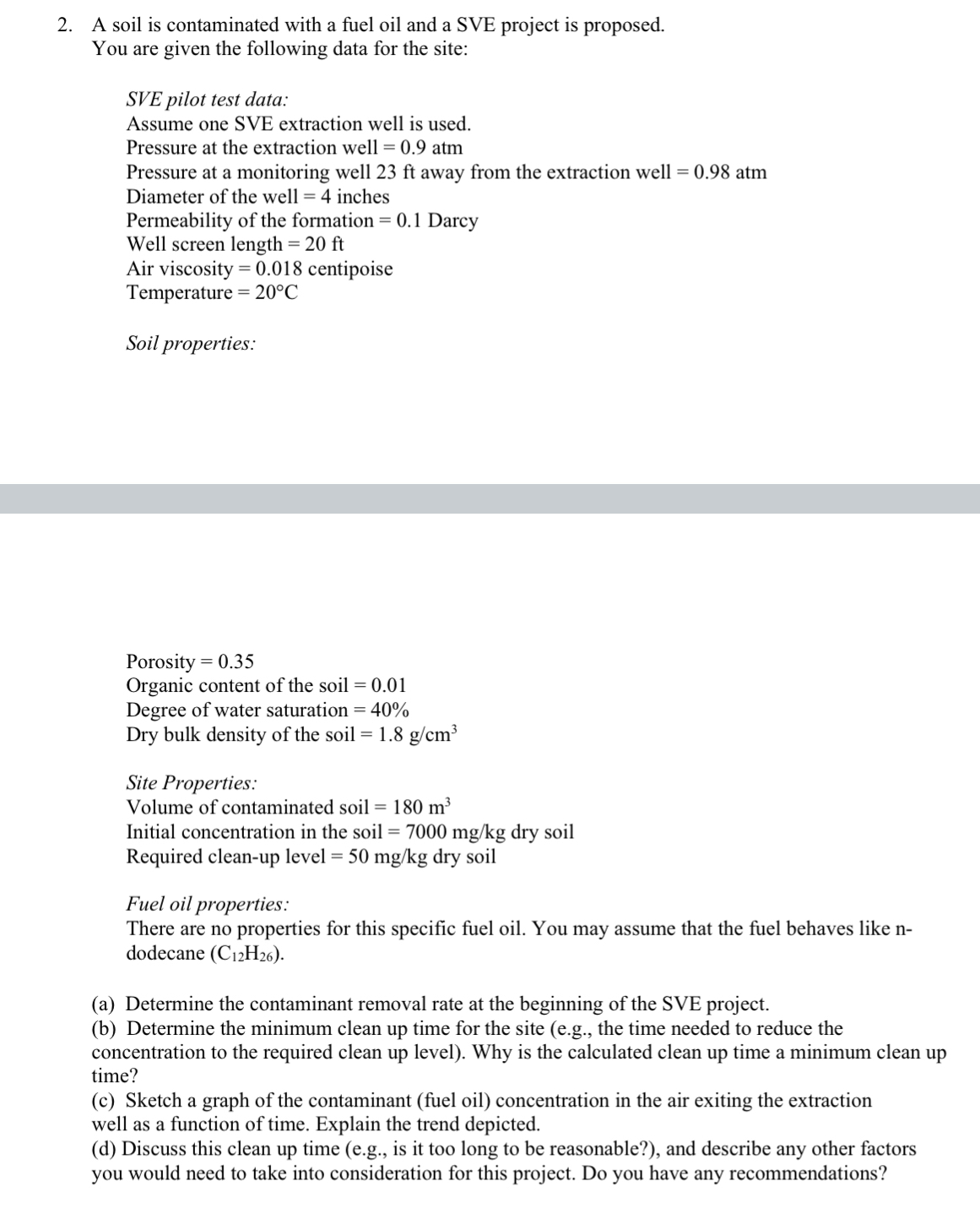 A soil is contaminated with a fuel oil and a SVE