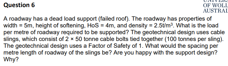 Question 6 A roadway has a dead load support (