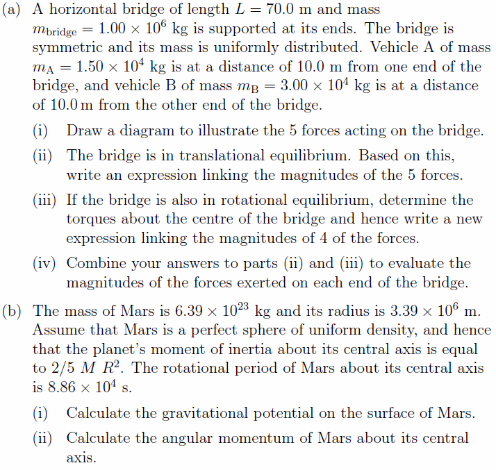 ( a ) A horizontal bridge of length L = 7 0 . 0 m