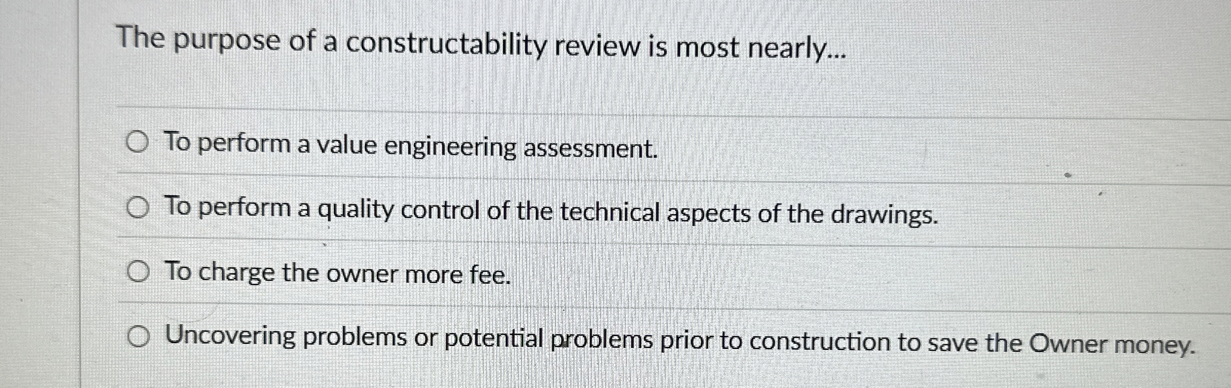 The purpose of a constructability review is most