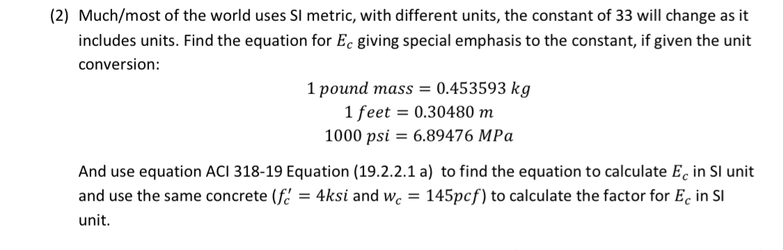 ( 2 ) Much / most of the world uses SI metric,