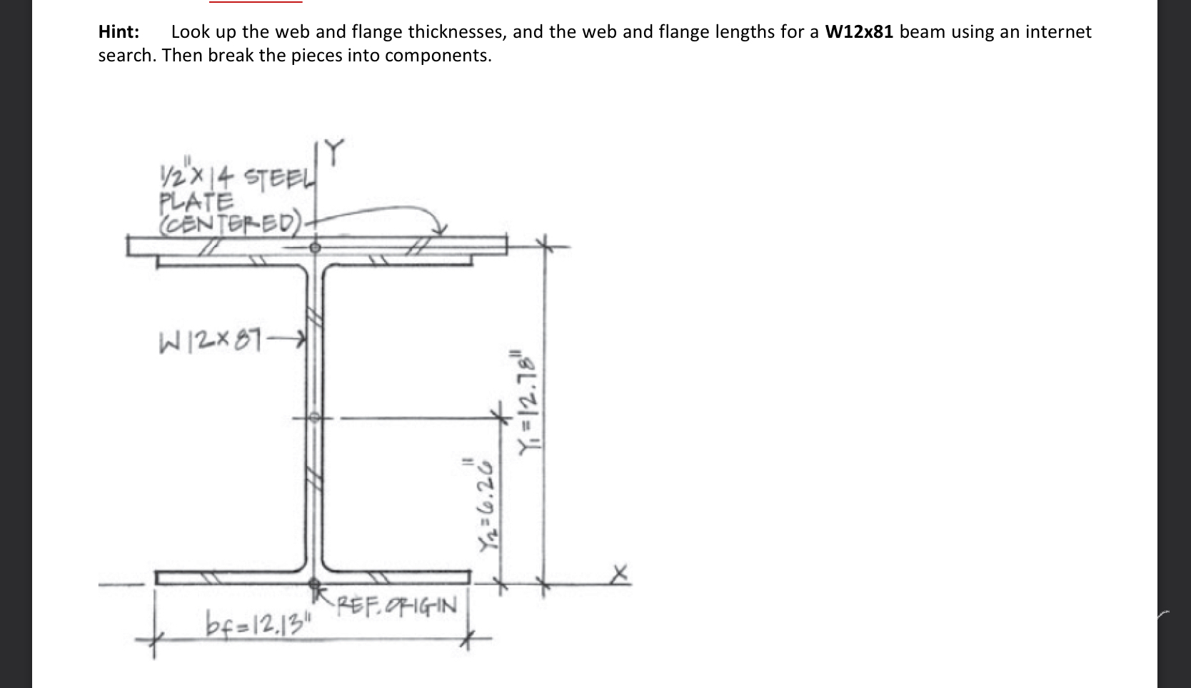 Hint: Look up the web and flange thicknesses, and