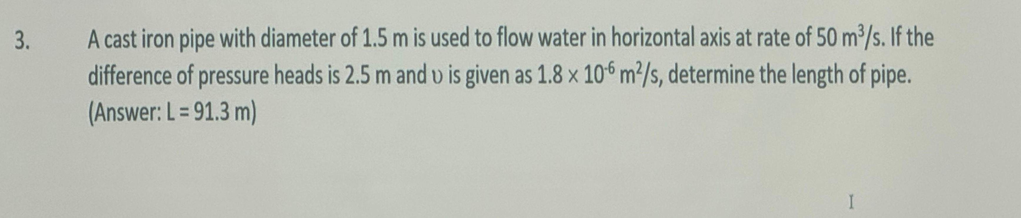 A cast iron pipe with diameter of 1 . 5 m is used