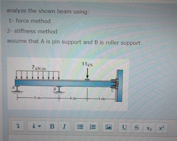analyze the shown beam using: 1 - force method 2