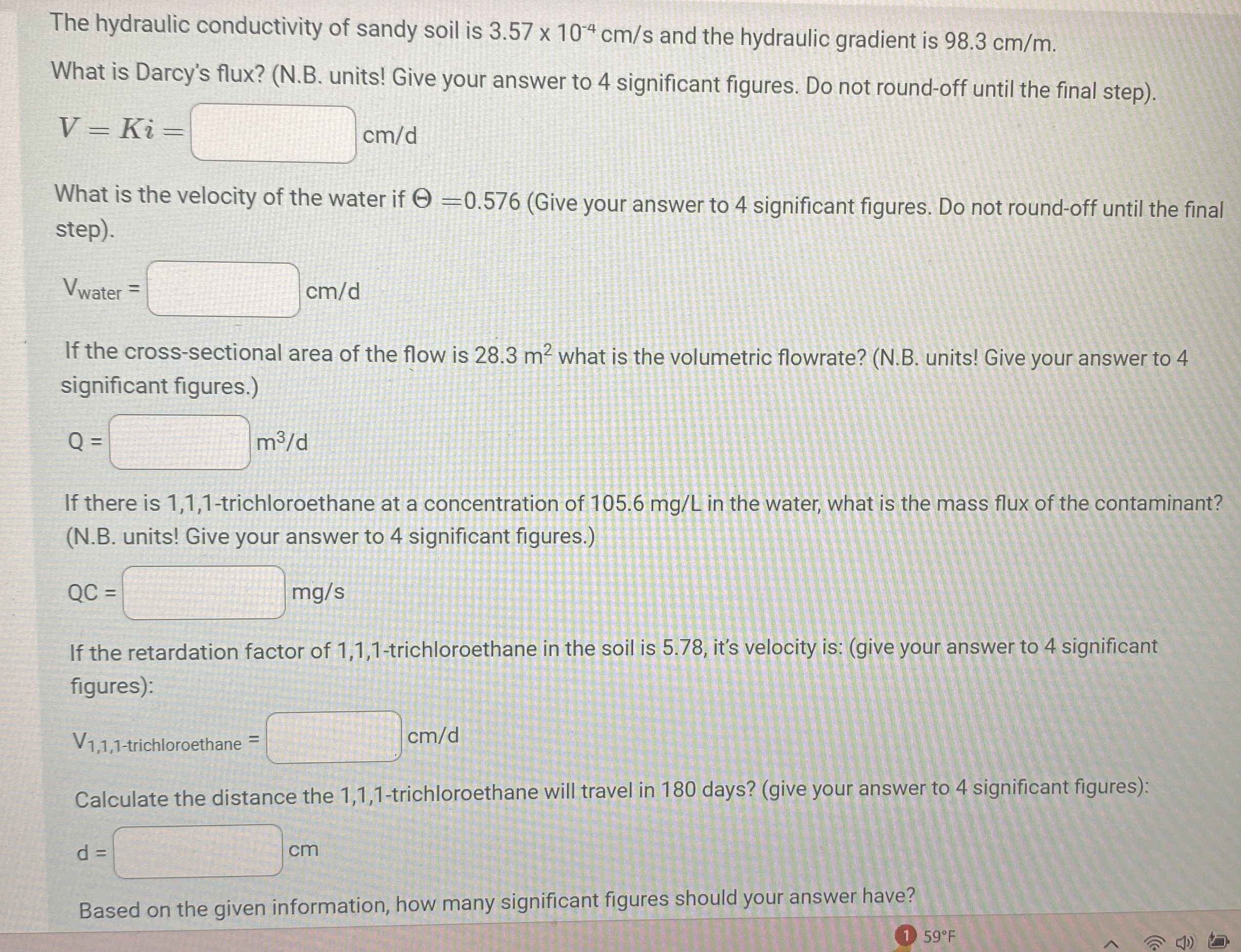 The hydraulic conductivity of sandy soil is 3 . 5