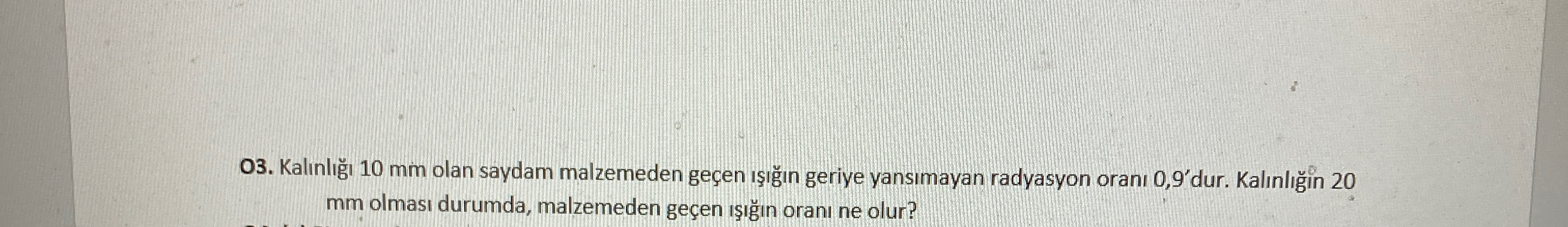 Kal nl 1 0 m m olan saydam malzemeden ge en n