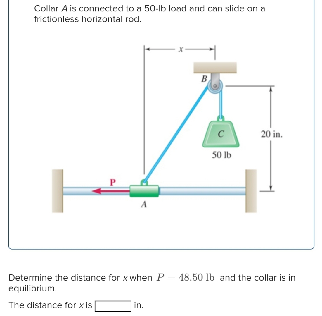 Collar A is connected to a 5 0 - l b load and can