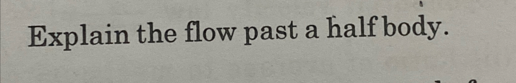 Explain the flow past a half body.