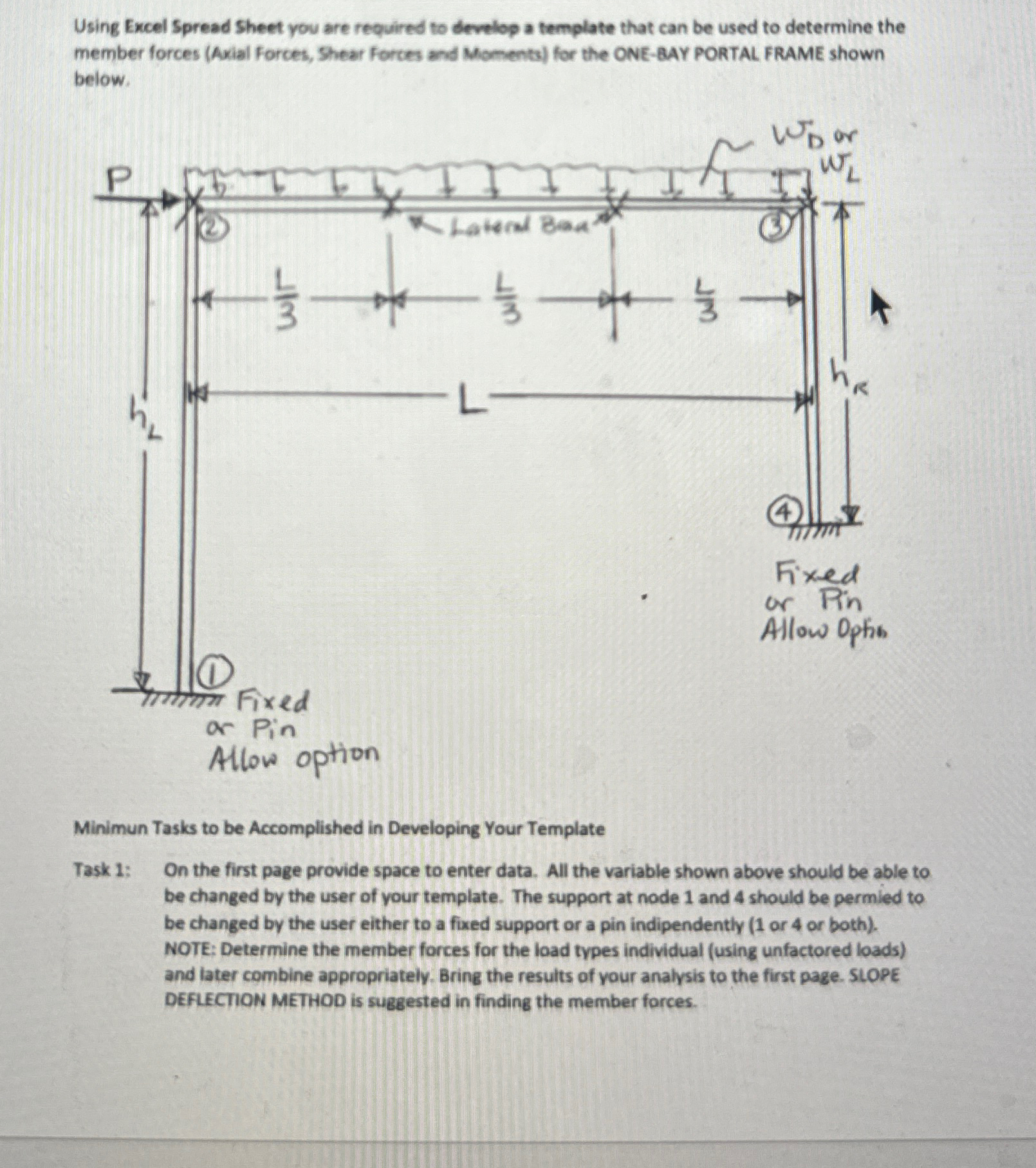 Using Excel Spread Sheet you are required to