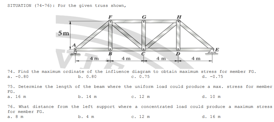 SITUATION ( 7 4 - 7 6 ) : For the given truss