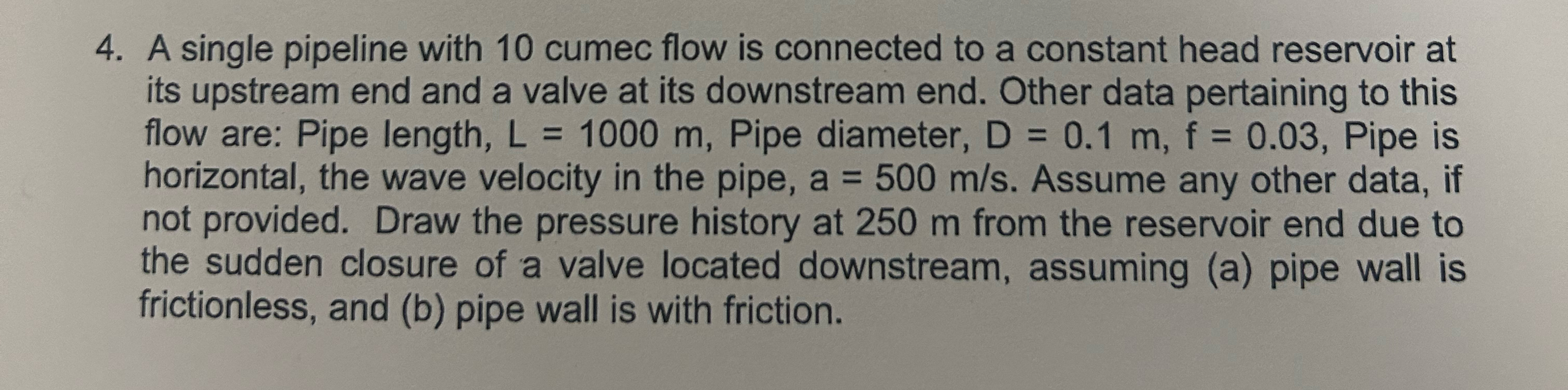 A single pipeline with 1 0 cumec flow is