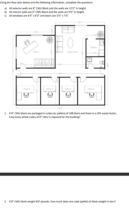 Using the floor plan below and the following