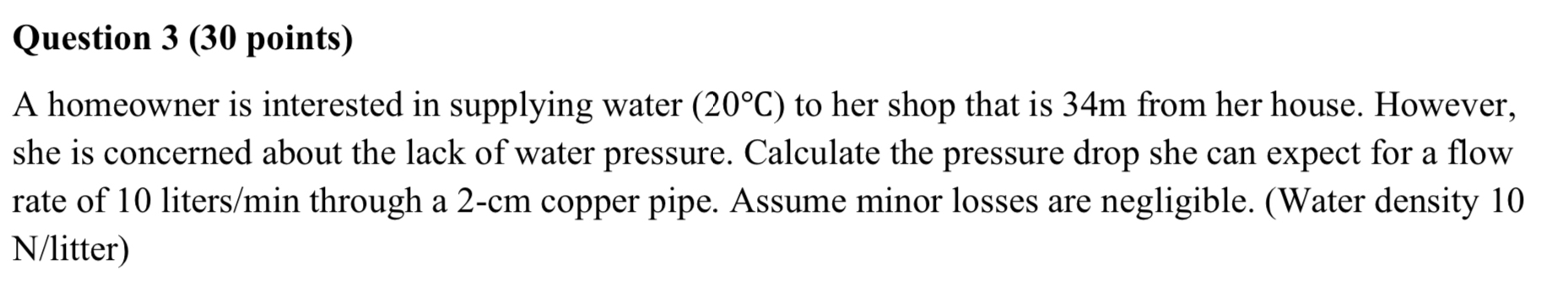 Question 3 ( 3 0 points ) A homeowner is