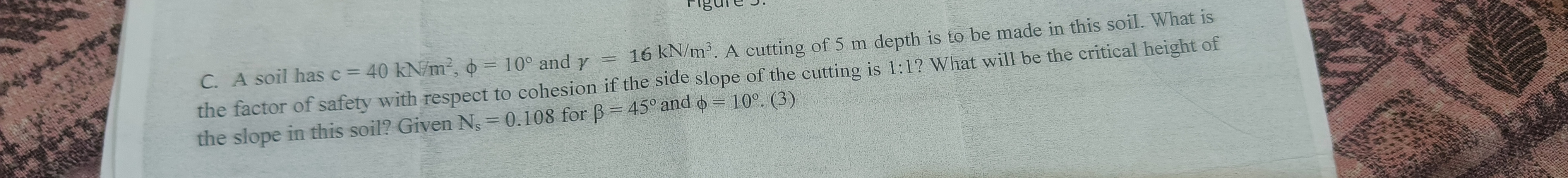 C . A soil has c = 4 0 k N m 2 , = 1 0 and = 1 6