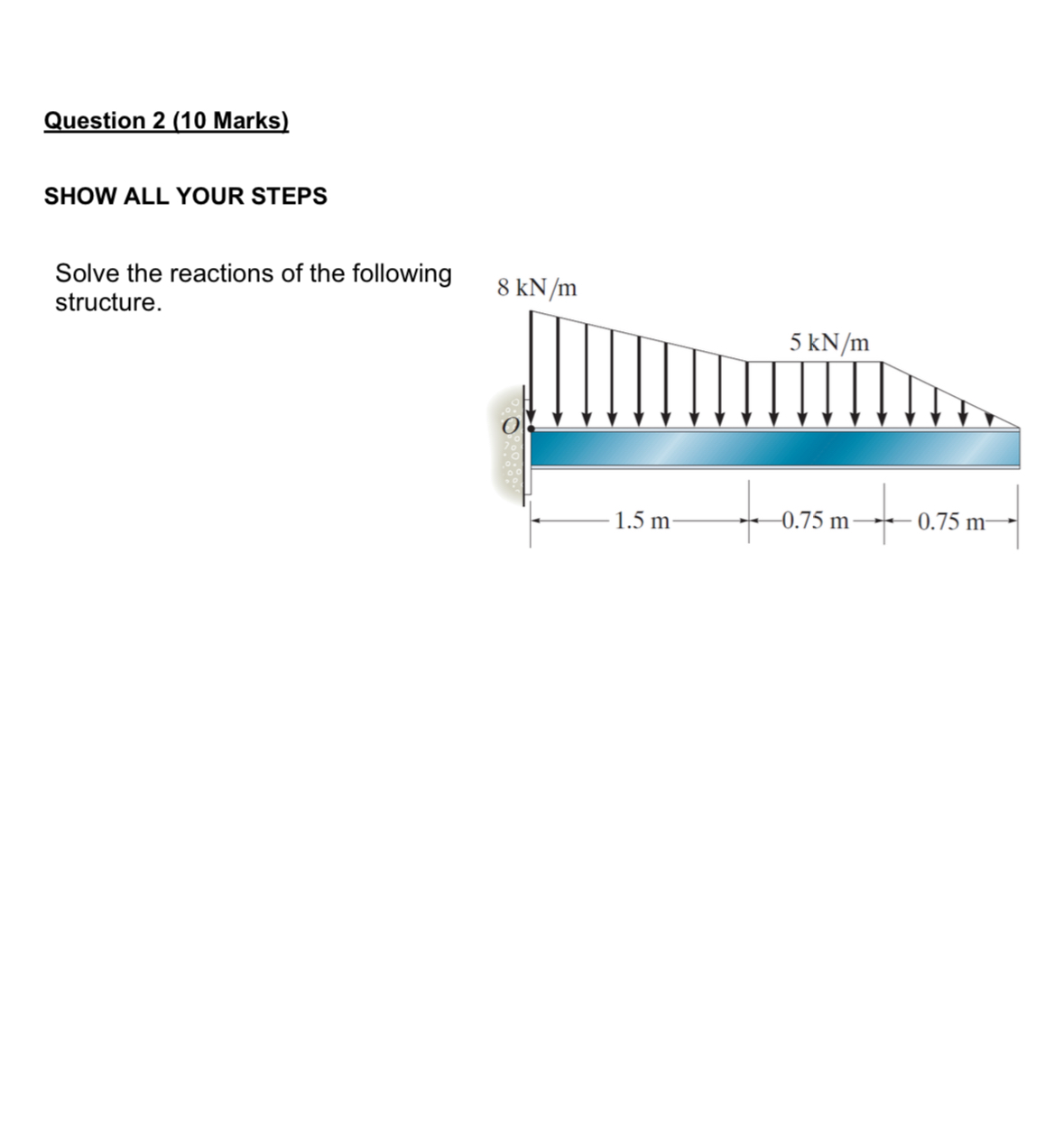 Question 2 ( 1 0 Marks ) SHOW ALL YOUR STEPS