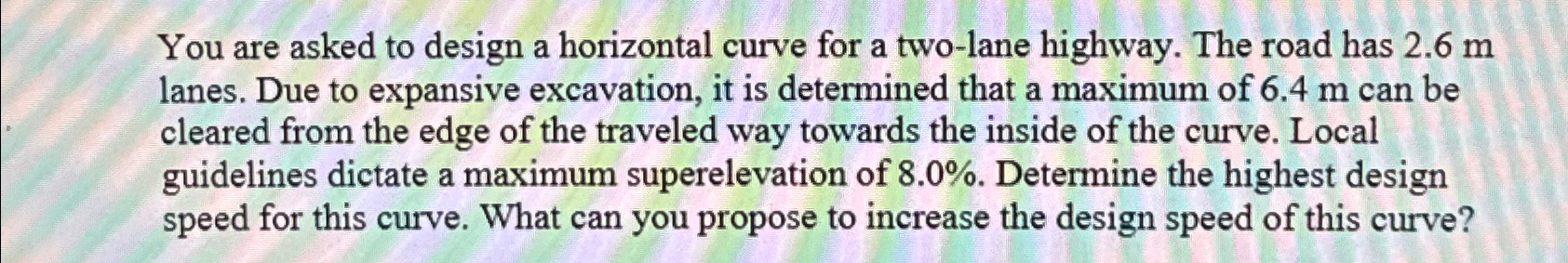 You are asked to design a horizontal curve for a