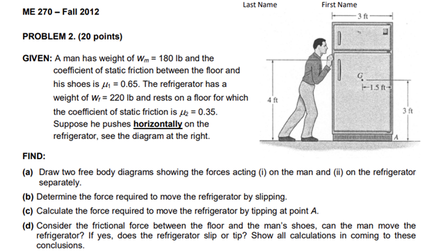 PROBLEM 2 . ( 2 0 points ) GIVEN: A man has