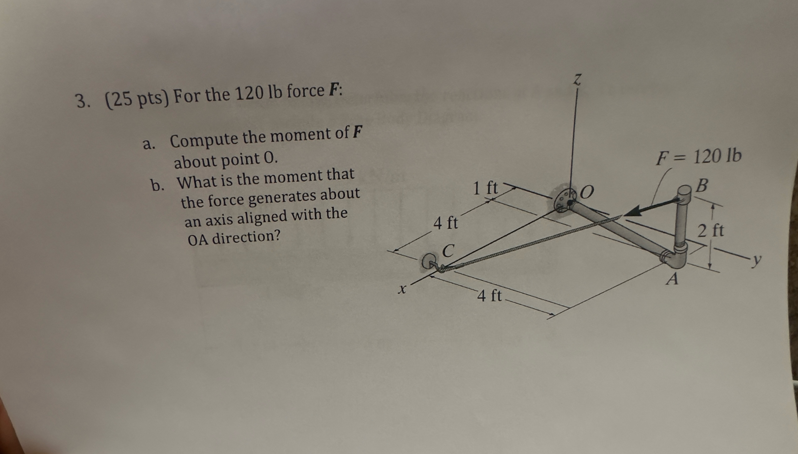 ( 2 5 pts ) For the 1 2 0 l b force F : a .