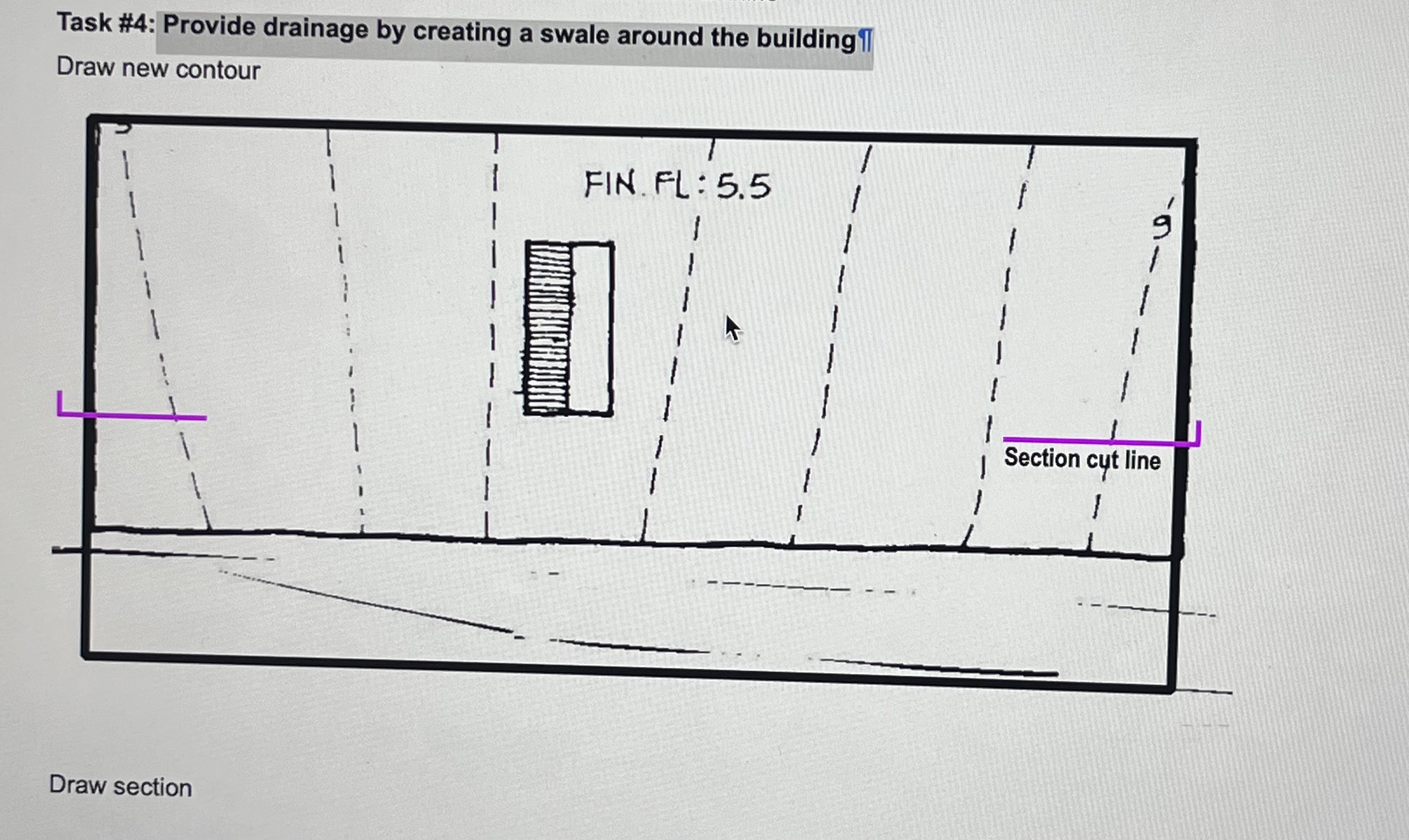 Task # 4 : Provide drainage by creating a swale
