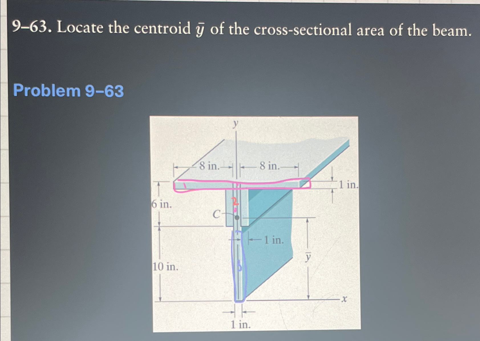 9 - 6 3 . Locate the centroid ? b a r ( y ) of