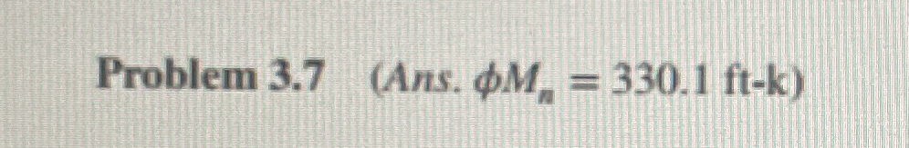 Problem 3 . 7 ( Ans . M n = 3 3 0 . 1 f t - k )