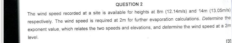 QUESTION 2 The wind speed recorded at a site is