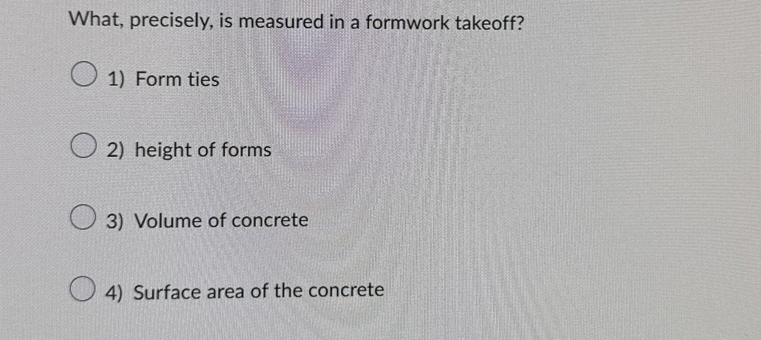 What, precisely, is measured in a formwork