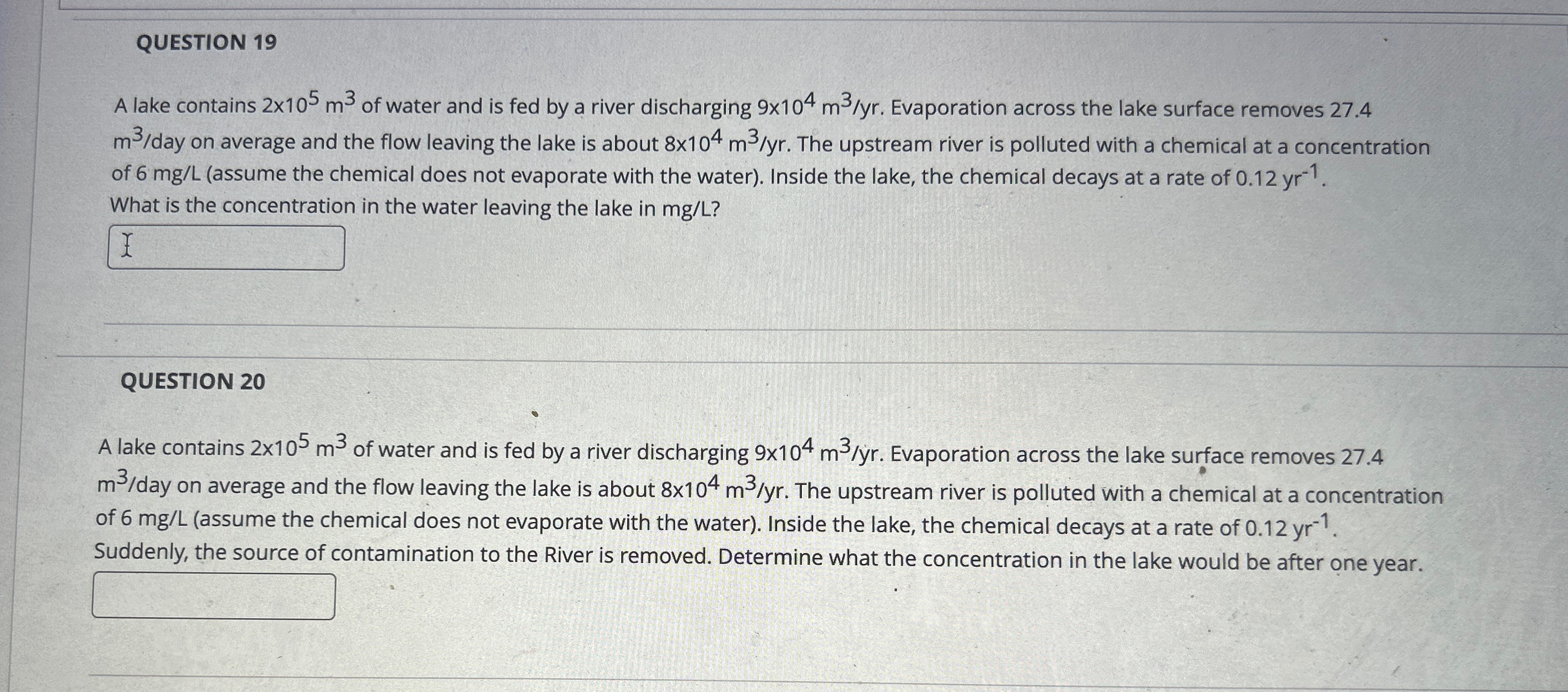 QUESTION 1 9 A lake contains 2 1 0 5 m 3 of water