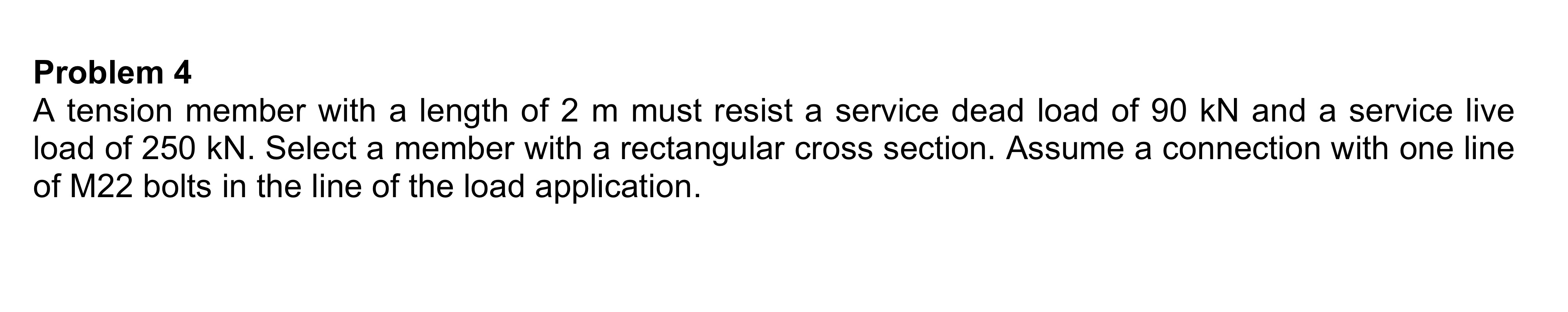 Problem 4 A tension member with a length of 2 m