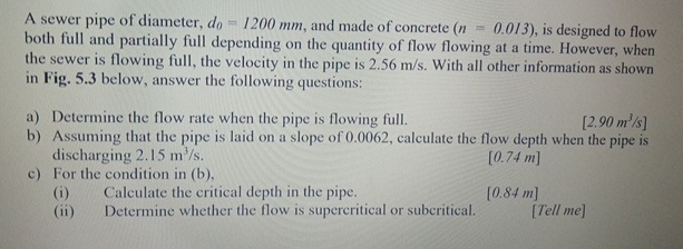 A sewer pipe of diameter, d 0 = 1 2 0 0 m m , and