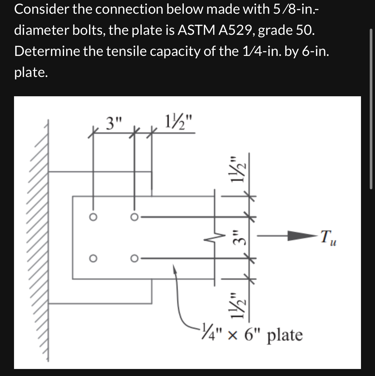 Consider the connection below made with 5 / 8 -