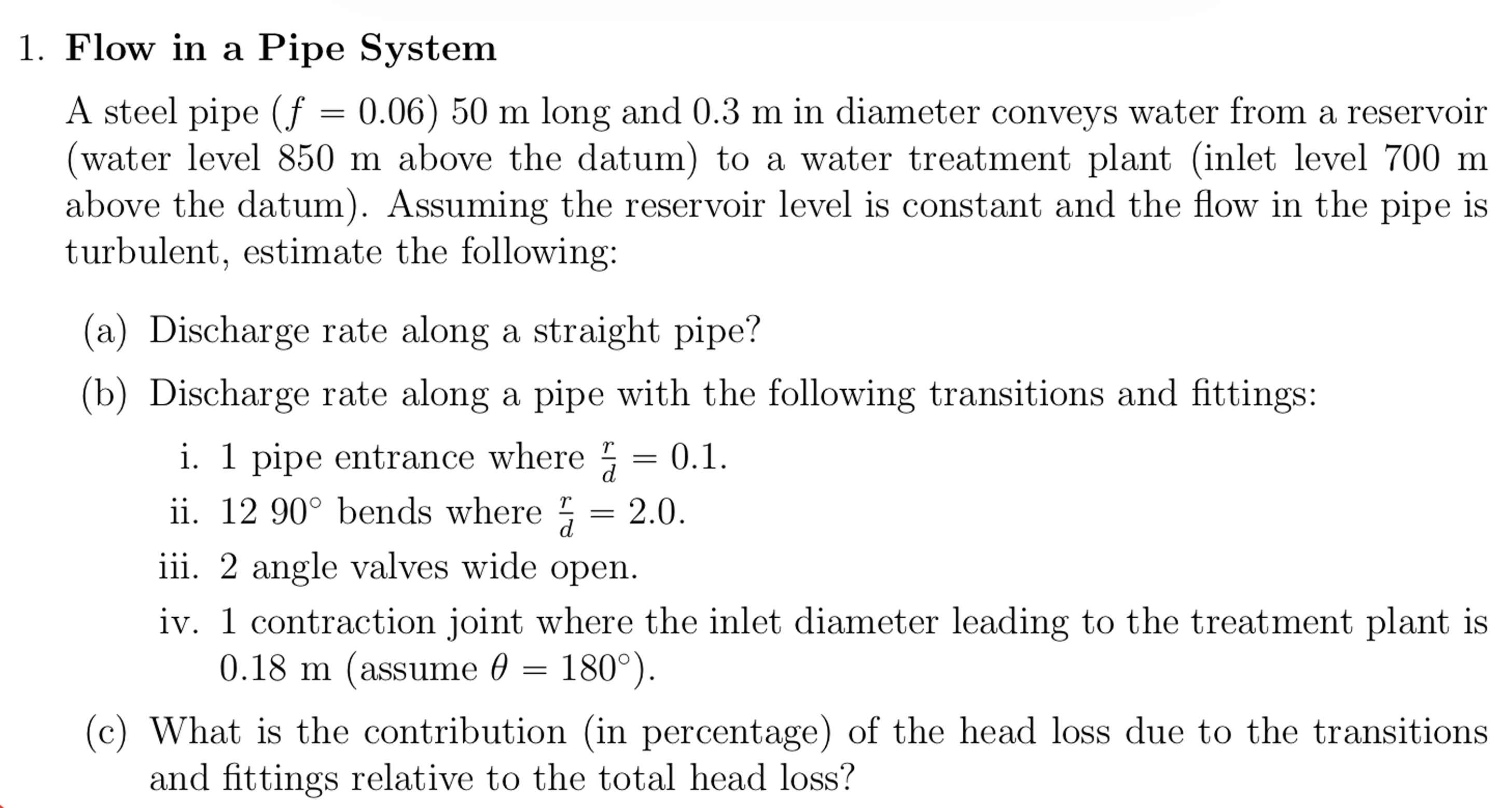 Flow in a Pipe System A steel pipe ( f = 0 . 0 6