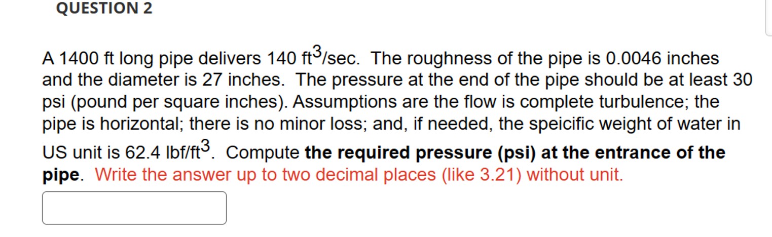 QUESTION 2 A 1 4 0 0 f t long pipe delivers 1 4 0