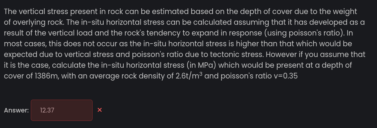 The vertical stress present in rock can be