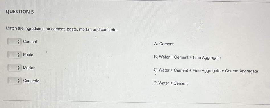 QUESTION 5 Match the ingredients for cement,