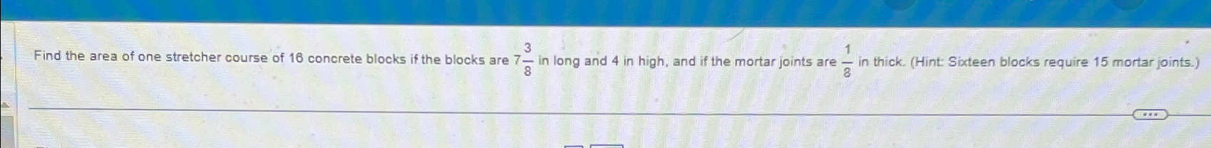 Find the area of one stretcher course of 1 6