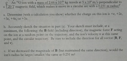An ? 1 6 O ion with a mass of 2 . 6 6 1 0 - 2 6 k