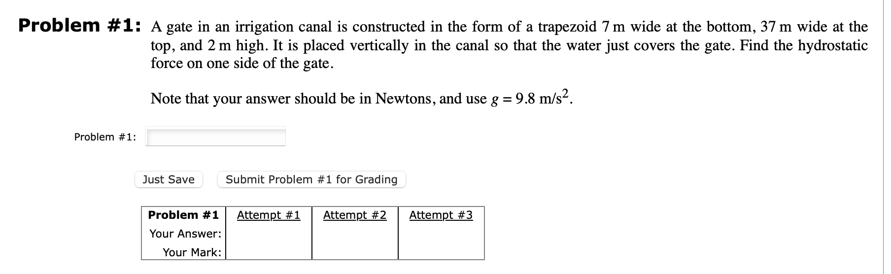 Problem # 1 : A gate in an irrigation canal is
